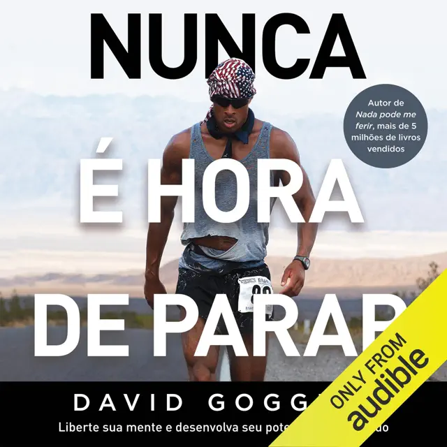 Nunca é hora de parar: Liberte sua mente e desenvolva seu potencial inexplorado (Unabridged)