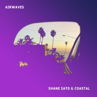Airwaves - Single - Shane Sato & Coastal