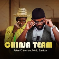 Chinja Team (feat. Molto Zambia) - Single - Riskey Chimo