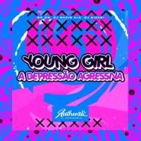 Young Girl a Depressão Agressiva (feat. MC GW) - Single - DJ KIZANI & DJ RHZIN 015