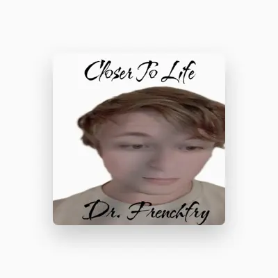 Listen to Dr. Frenchfry, watch music videos, read bio, see tour dates & more!