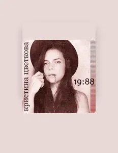 Escucha a Кристина Цветкова, mira vídeos musicales, lee la biografía, consulta fechas de giras y mucho más.