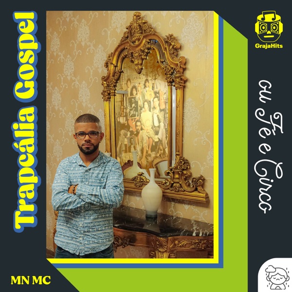 Trapcália Gospel ou Fé e Circo