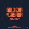 Soltera O Casada (Version 2.5) (feat. Carlitos Rossy & Nan2 El Maestro de las Melodias) - Single