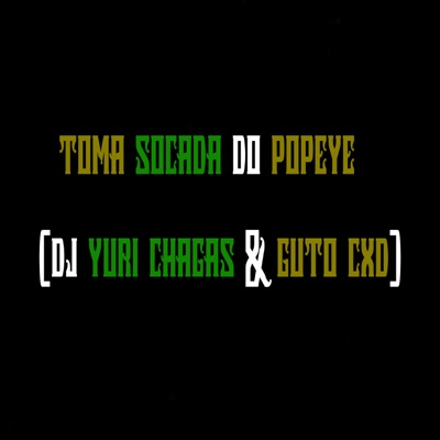 Toma Socada do Popeye (feat. DJ GUTO CXD) - Single