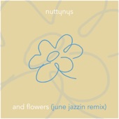 And Flowers (June Jazzin Remix) artwork