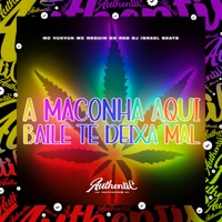 A Maconha Aqui do Baile Te Deixa Mal (feat. Mc Vuk Vuk & Mc Neguin do Red) - Single - DJ ISR4EL BEATS