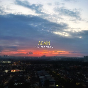 AGAIN (feat. Mxnixc)