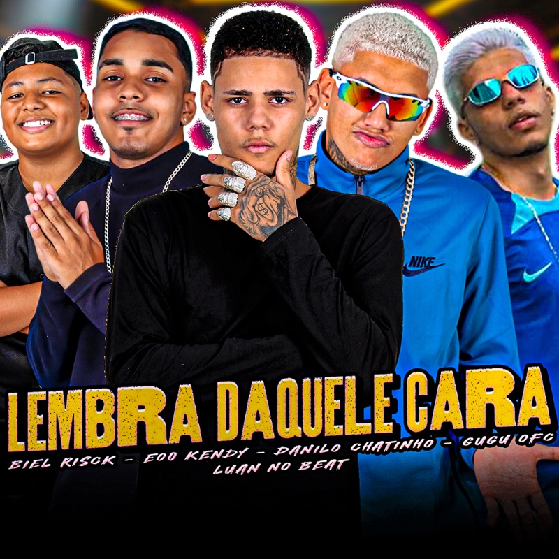 Lembra Daquele Cara (feat. Luan No Beat & Biel Risk) - Single