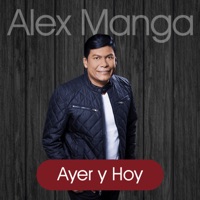 Ayer y Hoy - Alex Manga & Neno Beleño