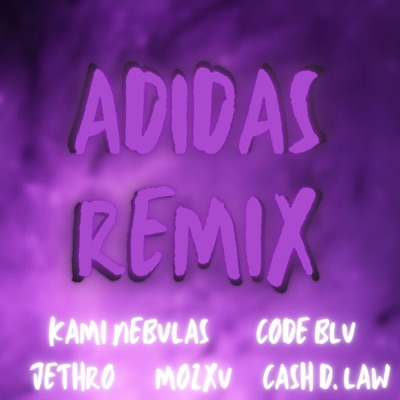 Adidas (feat. Code Blu, Mozxu, Jethro & Cash D. Law) [Remix] - Single