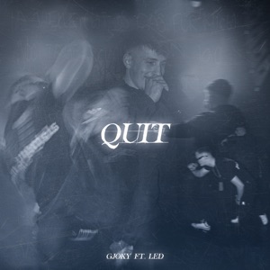 Quit (feat. LED)