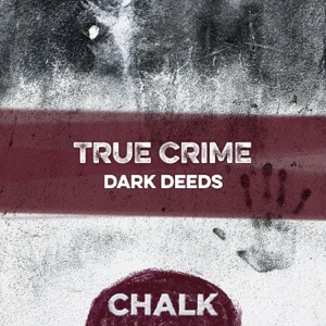 True Crime - Dark Deeds