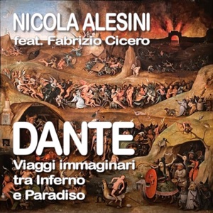Dante viaggi immaginari tra Inferno e Paradiso (feat. Fabrizio Cicero)