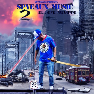 Spyeaux Music 2 "El Jefe Siempre"