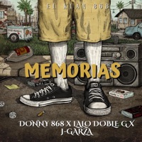 Memorias (feat. Lalo Doble G & J-Garza) - Single - Donny 868