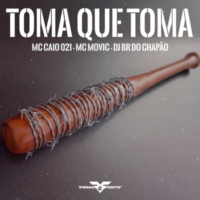 Toma Que Toma (feat. Firma é Forte) - Single