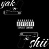 Yak Shii (feat. 4gloxmarr & Mway) - Single