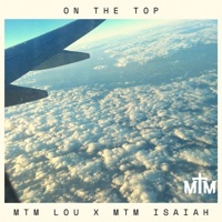 On the Top (feat. MTM Isaiah) - Single - MTM Lou
