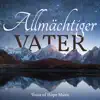 Voice of Hope Music & Kornelius Dück - Allmächtiger Vater