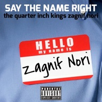 Say the Name Right - Single - The Quarter Inch Kings & Zagnif Nori