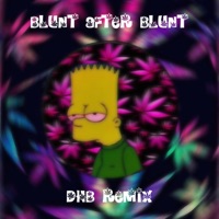 BLUNT AFTER BLUNT (feat. DHB Big Screw) - Single - YB $MØKE