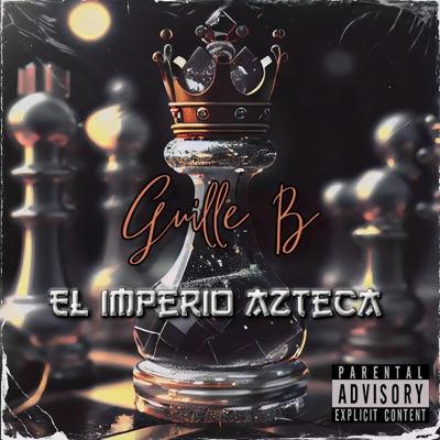 El imperio Azteca guille bernal (feat. Slop Lepraz, Chava mc & La rima fina) - Single