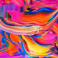 Big Overdrive (Deluxe) - Art vs. Science