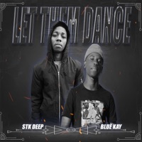 Let Them Dance - Single - Stk Deep n Blue kay