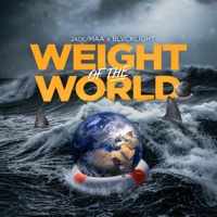 Weight of the World - Single - Jade Haa & BLVCKLIGHT
