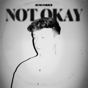 Remo Forrer - Not Okay - 排舞 音乐