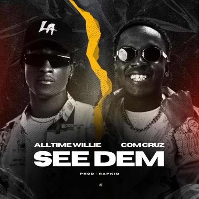 See Dem (feat. Com Cruz & Alltime Willie) - Single