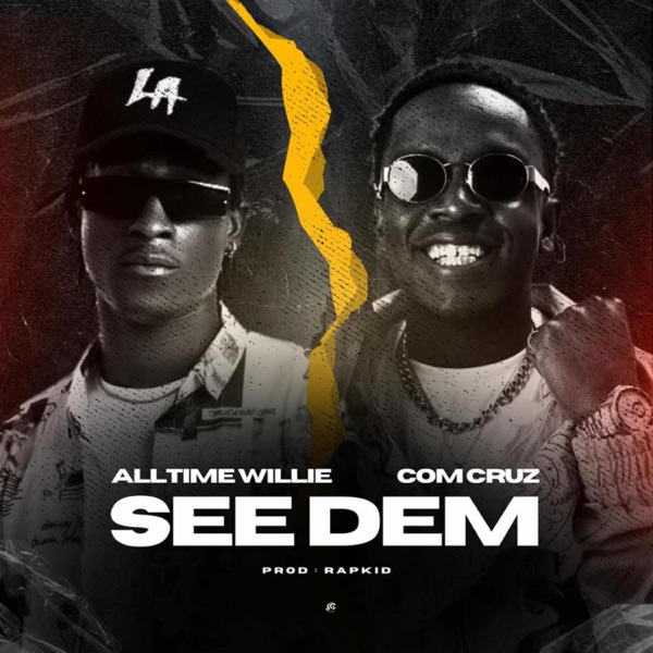 See Dem (feat. Com Cruz & Alltime Willie)