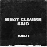What Clavish Said - Single - Marga S