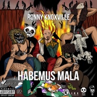 HABEMUS MALA - Ronny Knoxville