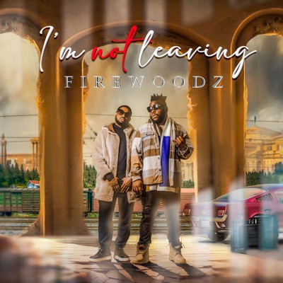 I'm Not Leaving - Single