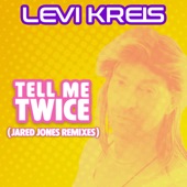 Tell Me Twice (Jared Jones Remixes) [Jared Jones Radio Mix] artwork