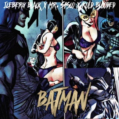 BATMAN (feat. Iceberg Black) - Single