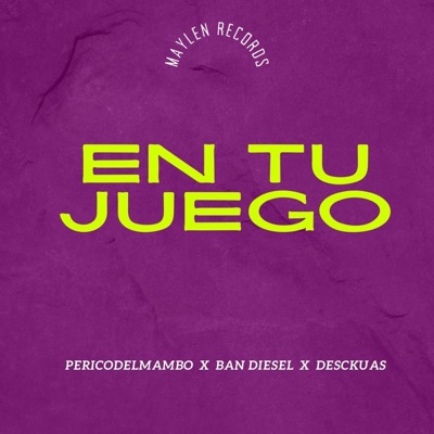 En Tu Juego (feat. Ban Diesel & Desckuas) - Single