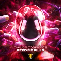 Feed Me Pills - Single - Taylor Torrence