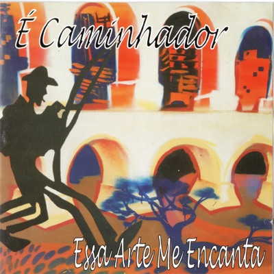 É Caminhador: Essa Arte Me Encanta