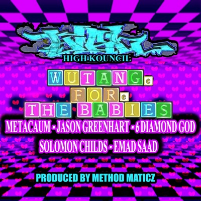 Wu-Tang For the Babies (feat. Metacaum, Jason Greenhart, 6 Diamond God & Solomon Childs) - Single