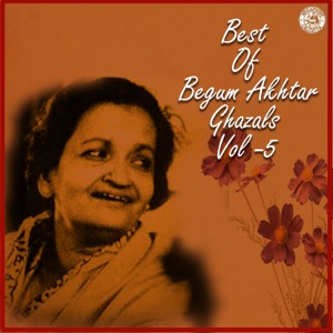 Best of Begum Akhtar Ghazals Vol 5