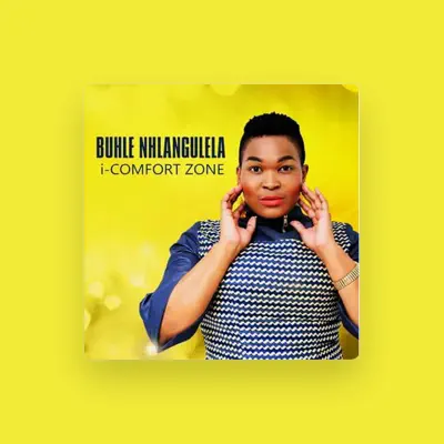Listen to Buhle Nhlangulela, watch music videos, read bio, see tour dates & more!