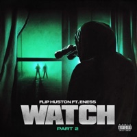 Watch, Pt. 2 - Single - Flip Huston & ENESS