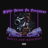 Ridin' Down Da Pavement (feat. Maxly) - Single - Hatecraft