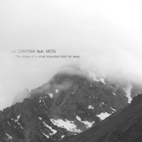 The shape of a small mountain from far away (feat. Mog) - Single - La Cantina