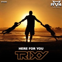 Here For You - Single - Trixy