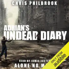 Alone No More: Adrian's Undead Diary, Book 2 (Unabridged)