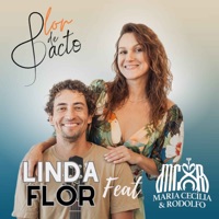 Linda Flor (feat. Maria Cecília & Rodolfo) - Single - Flor de Cacto